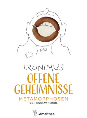 Offene Geheimnisse von Peichl,  Gustav (IRONIMUS)