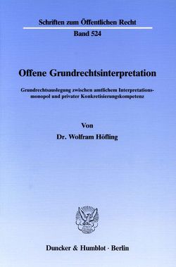 Offene Grundrechtsinterpretation. von Höfling,  Wolfram