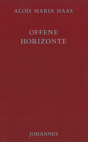 Offene Horizonte von Haas,  Alois M.
