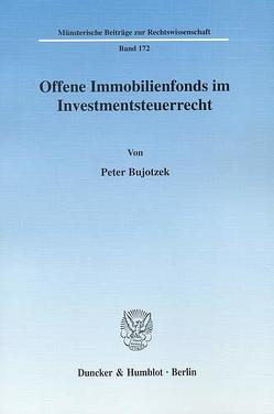 Offene Immobilienfonds im Investmentsteuerrecht. von Bujotzek,  Peter