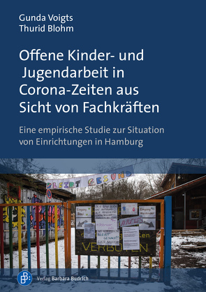 Offene Kinder- und Jugendarbeit in Corona-Zeiten aus Sicht von Fachkräften von Blohm,  Thurid, Voigts,  Gunda