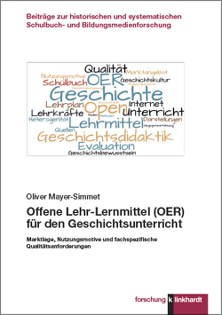 Offene Lehr-Lernmittel (OER) für den Geschichtsunterricht von Mayer-Simmet,  Oliver