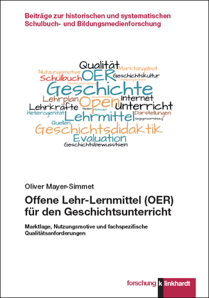 Offene Lehr-Lernmittel (OER) für den Geschichtsunterricht von Mayer-Simmet,  Oliver