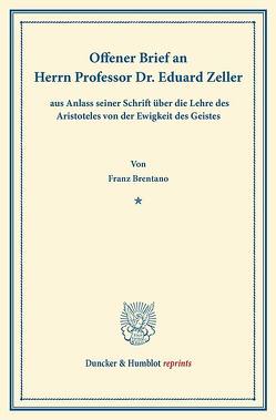 Offener Brief an Herrn Professor Dr. Eduard Zeller von Brentano,  Franz