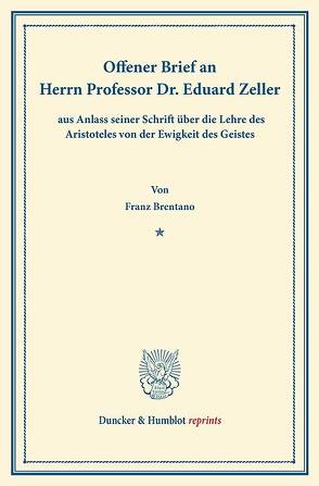 Offener Brief an Herrn Professor Dr. Eduard Zeller von Brentano,  Franz