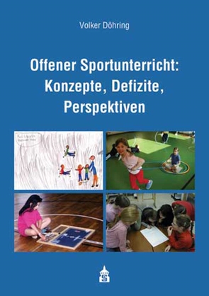 Offener Sportunterricht: Konzepte, Defizite, Perspektiven von Döhring,  Volker