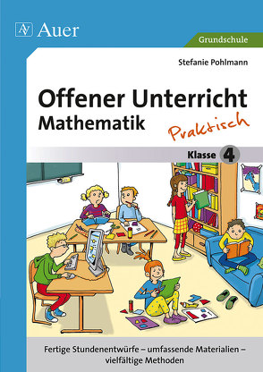Offener Unterricht Mathematik – praktisch Klasse 4 von Pohlmann,  Stefanie