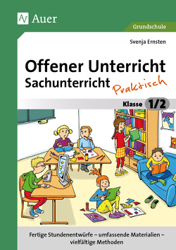 Offener Unterricht Sachunterricht – praktisch 1/2 von Ernsten,  Svenja