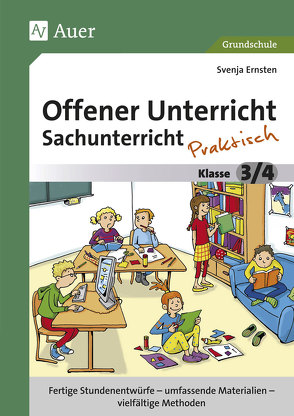 Offener Unterricht Sachunterricht – praktisch 3/4 von Ernsten,  Svenja