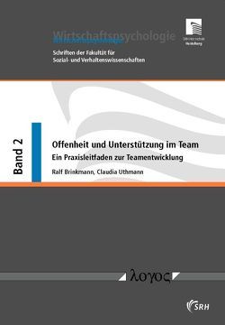 Offenheit und Unterstützung im Team – Ein Praxisleitfaden zur Teamentwicklung von Brinkmann,  Ralf, Uthmann,  Claudia