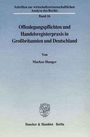 Offenlegungspflichten und Handelsregisterpraxis in Großbritannien und Deutschland. von Hunger,  Markus