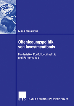 Offenlegungspolitik von Investmentfonds von Kempf,  Prof. Dr. Alexander, Kreuzberg,  Klaus