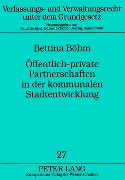 Öffentlich-private Partnerschaften in der kommunalen Stadtentwicklung von Böhm,  Bettina