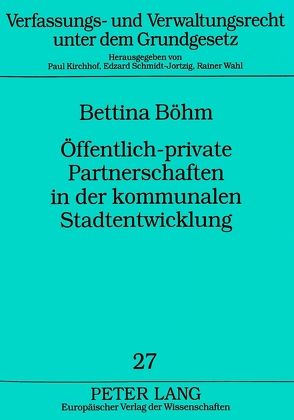 Öffentlich-private Partnerschaften in der kommunalen Stadtentwicklung von Böhm,  Bettina