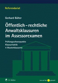 Öffentlich-rechtliche Anwaltsklausuren im Assessorexamen von Bülter,  Gerhard