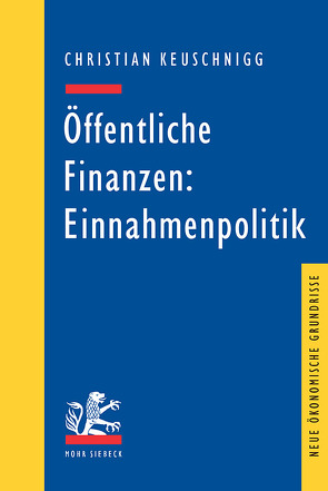 Öffentliche Finanzen: Einnahmenpolitik von Keuschnigg,  Christian