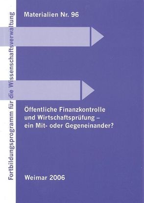 Öffentliche Finanzkontrolle und Wirtschaftsprüfung – ein Mit- oder Gegeneinander von Flascha,  Georg, Göke,  Wolfgang, Harms,  Jens