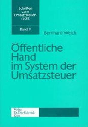 Öffentliche Hand im System der Umsatzsteuer von Weich,  Bernhard