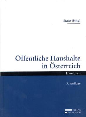 Öffentliche Haushalte in Österreich von Steger,  Gerhard