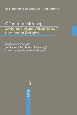 Öffentliche Meinung zwischen neuer Wissenschaft und neuer Religion von Bammé,  Arno, Clausen,  Lars, Fechner,  Rolf