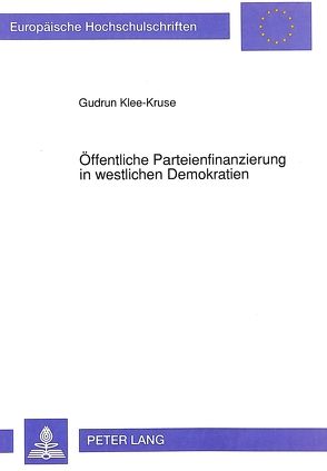 Öffentliche Parteienfinanzierung in westlichen Demokratien von Klee-Kruse,  Gudrun