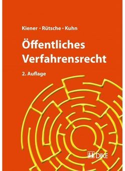 Öffentliches Verfahrensrecht von Kiener,  Regina, Kühn,  Mathias, Rütsche,  Bernhard