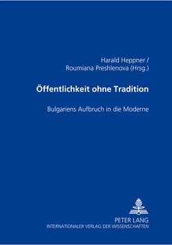 Öffentlichkeit ohne Tradition von Heppner,  Harald, Preshlenova,  Rumjana