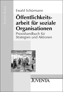 Öffentlichkeitsarbeit für soziale Organisationen von Schürmann,  Ewald