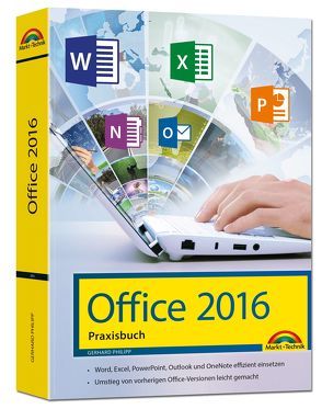 Office 2016 – Das Praxishandbuch von Philipp,  Gerhard