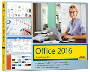 Office 2016 Schnell zum Ziel: Word, Excel, Outlook – Auf einen Blick alles erklärt von Kiefer,  Philip