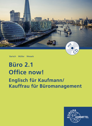 Büro 2.1 Office now! von Barisch,  Sebastian, Müller,  Christian, Wessels,  Dieter