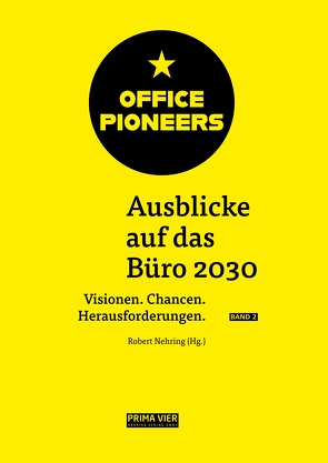 OFFICE PIONEERS: Ausblicke auf das Büro 2030, Vol. II von Nehring,  Robert