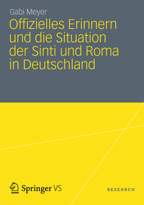 Offizielles Erinnern und die Situation der Sinti und Roma in Deutschland von Meyer,  Gabi