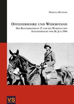 Offiziersehre und Widerstand von Dr. Metzger,  Martina