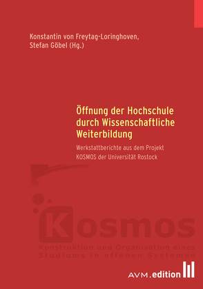 Öffnung der Hochschule durch Wissenschaftliche Weiterbildung von Göbel,  Stefan, von Freytag-Loringhoven,  Konstantin