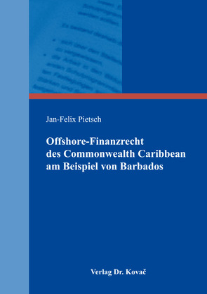 Offshore-Finanzrecht des Commonwealth Caribbean am Beispiel von Barbados von Pietsch,  Jan-Felix