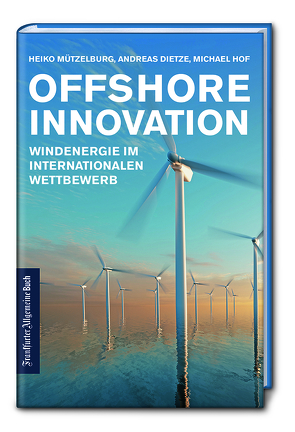 Offshore Innovation von Dietze,  Andreas, Hof,  Michael, Mützelburg,  Heiko
