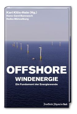 Offshore Windenergie von Bannasch,  Hans-Gerd, Klös-Hein,  Karl, Mützelburg,  Heiko