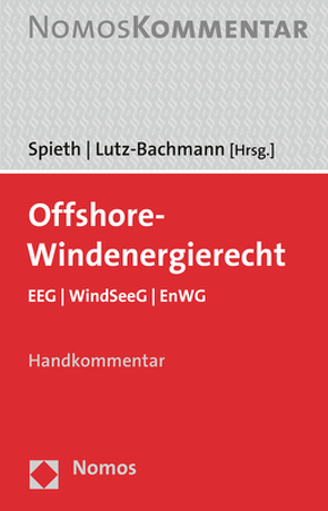Offshore-Windenergierecht von Lutz-Bachmann,  Sebastian, Spieth,  Wolf Friedrich