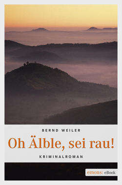 Oh Älble, sei rau von Weiler,  Bernd