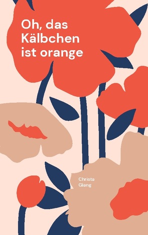 Oh, das Kälbchen ist orange von Glang,  Christa
