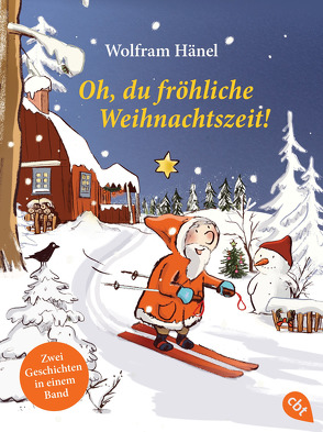 Oh, du fröhliche Weihnachtszeit! von Göhlich,  Susanne, Hänel,  Wolfram