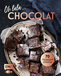 Oh làlà, Chocolat! – 70 verführerische Rezepte mit Schokolade von anonym