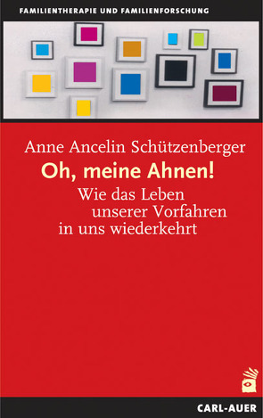 Oh, meine Ahnen! von Schützenberger,  Anne Ancelin