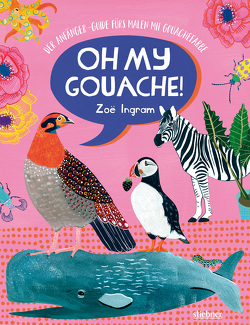 Oh My Gouache! von Ingram,  Zoë