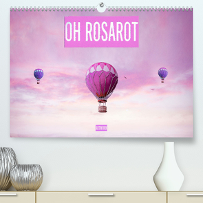 Oh Rosarot – Artwork (Premium, hochwertiger DIN A2 Wandkalender 2022, Kunstdruck in Hochglanz) von Brunner-Klaus,  Liselotte