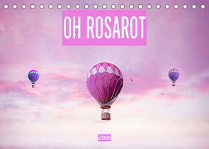 Oh Rosarot – Artwork (Tischkalender 2022 DIN A5 quer) von Brunner-Klaus,  Liselotte