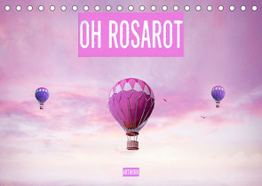 Oh Rosarot – Artwork (Tischkalender 2023 DIN A5 quer) von Brunner-Klaus,  Liselotte