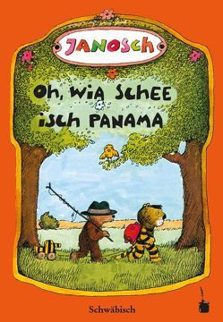 Oh, wia schee isch Panama von Brotzer,  Hugo, Janosch