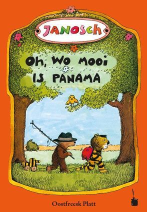 Oh, wo mooi is Panama. De Vertellsel van de lüttje Tiger un de lüttje Boor – un wo se nah Panama raken von Christians-Albrecht,  Anita, Janosch